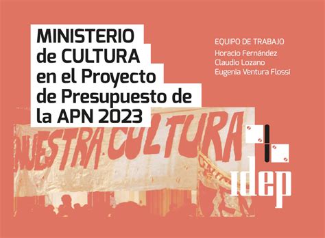 Presupuesto 2023 Se destinará al Ministerio de Cultura el 1 5 de lo