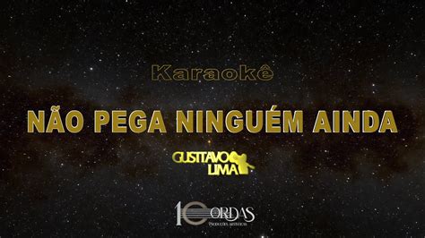 N O Pega Ningu M Ainda Gusttavo Lima Karaok Version Youtube