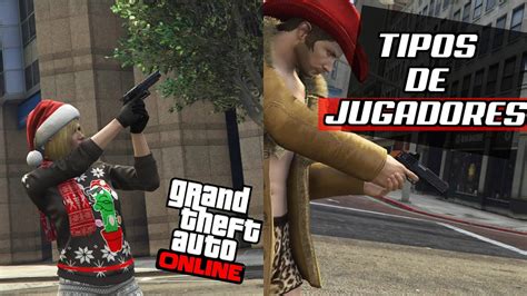 Tipos De Jugadores En GTA Online YouTube