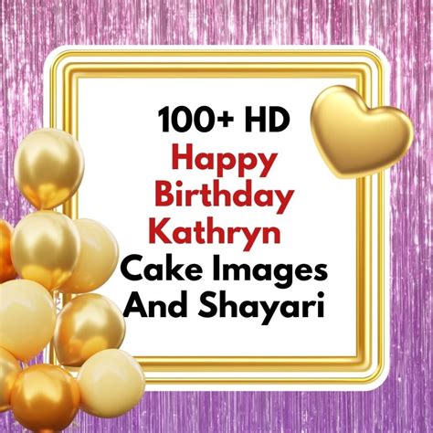 100+ HD Happy Birthday Kathryn Cake Images And Shayari