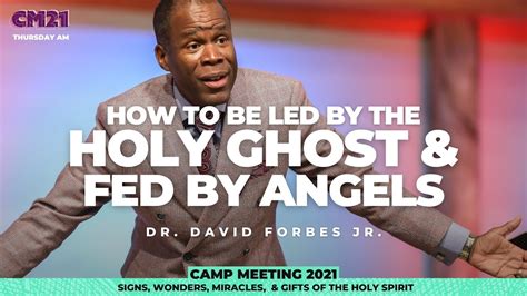 How To Be Led By The Holy Ghost And Fed By Angels Cm Thursday Am