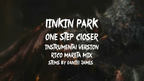 Linkin Park One Step Closer Instrumental Ver Ricomaretamix