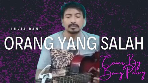 Orang Yang Salah Luvia Band Cover Akustik Bang Petoy Mungkin Ini