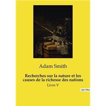 Recherches Sur La Nature Et Les Causes De La Richesse Des Nations Livre