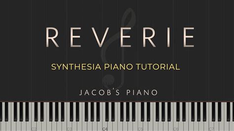 Reverie Jacob S Piano Synthesia Piano Tutorial YouTube