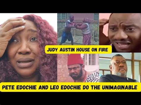 Judy Austin House On Fire Pete Edochie And Kinsmen Do The