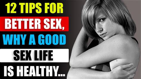 12 Tips For Better Sex Why A Good Sex Life Is Healthy Super Facts