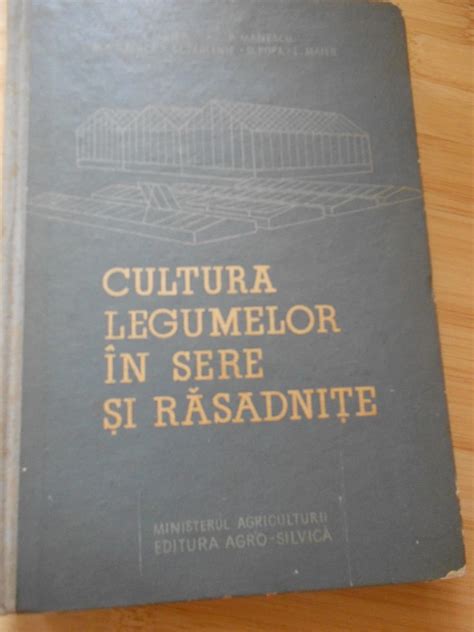 I Maier Cultura Legumelor In Sere Si Rasadnite Arhiva Okazii Ro