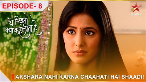 Yeh Rishta Kya Kehlata Hai Season Episode Akshara Nahi Karna