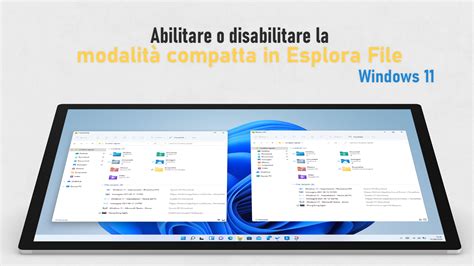 Come abilitare o disabilitare la modalità compatta di Esplora file in