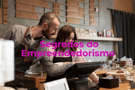 Empreendedorismo 10 Características De Um Empreendedor De Sucesso