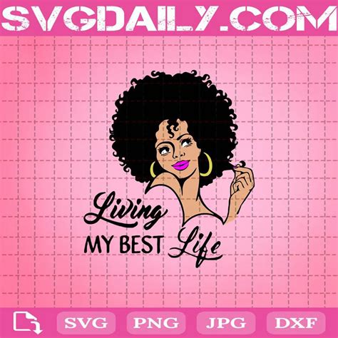 Living My Best Life Svg Daily Free Premium Svg Files