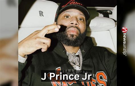 Who Is J Prince Jr Wiki Biography Net Worth Wife Age Parents