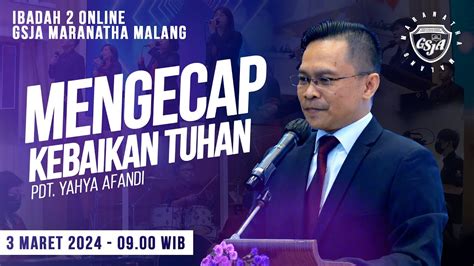 Mengecap Kebaikan Tuhan Pdt Yahya Afandi Ibadah Online Gsja