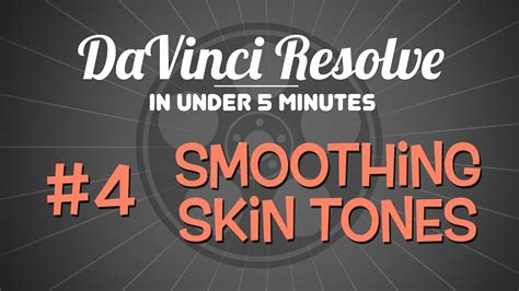 Davinci Resolve In Under 5 Minutes Smoothing Complexions Youtube