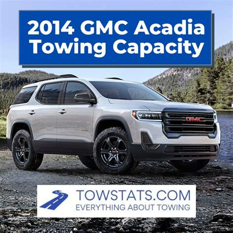 2014 GMC Acadia Towing Capacity - TowStats.com