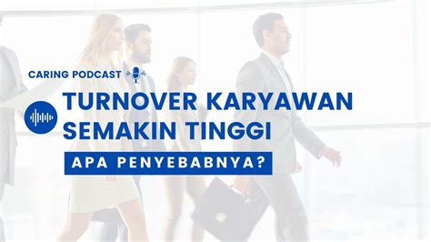 Apa Penyebab Turnover Karyawan Semakin Tinggi Youtube