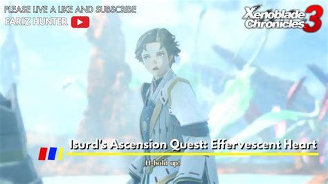 Xenoblade Chronicles 3 Isurd S Ascension Quest Effervescent Heart