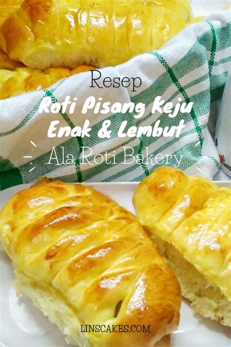 Resep Roti Pisang Keju Enak And Lembut Ala Roti Bakery Resep Roti Pisang Resep Roti Rotis