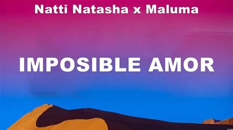 Natti Natasha X Maluma Imposible Amor Lyrics Arcangel X Miky Woodz