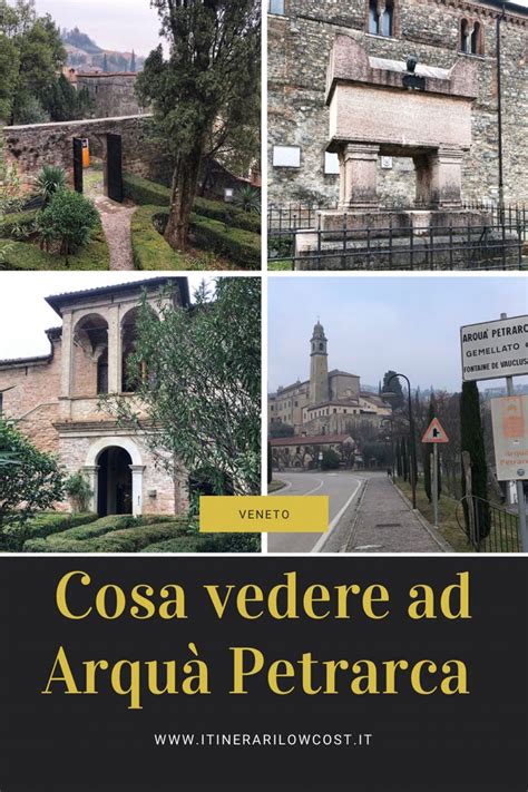 Cosa Vedere Ad Arqu Petrarca Il Borgo Del Poeta Cose Padova Palazzi