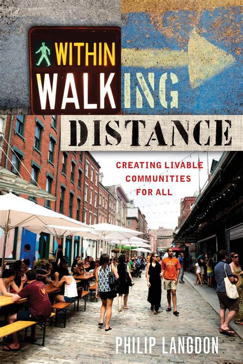 walking distance creating livable communities    philip