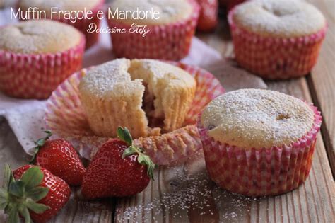 Muffin Alle Fragole E Mandorle Dolcissima Stefy