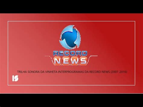 Trilha Sonora Da Vinheta Interprogramas Da Record News