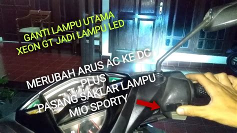 Tutorial Cara Pasang Saklar Lampu Mio Dan Merubah Arus Ac Menjadi Dc