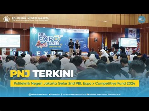 PNJ TERKINI Politeknik Negeri Jakarta Gelar 2nd PBL Expo X