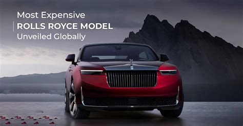 Most Expensive Rolls Royce Model Unveiled Globally Carlelo