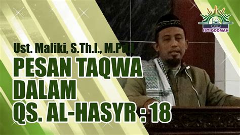 Pesan Taqwa Dalam Surat Al Hasyr Ayat 18 Ustadz Maliki S Th I M Pd