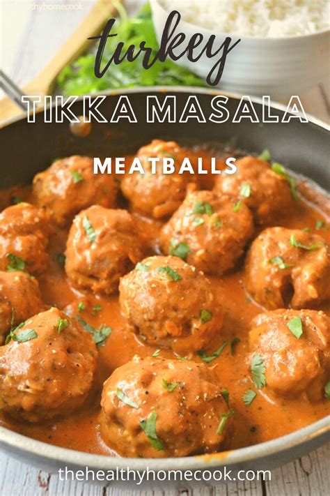 Turkey Tikka Masala Meatballs The Healthy Home Cook Recipe Indian