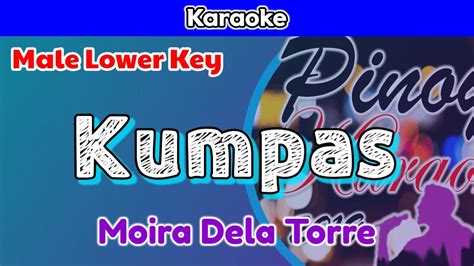 Kumpas By Moira Dela Torre Karaoke Male Lower Key Youtube