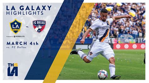 Highlights La Galaxy Vs Fc Dallas March Youtube