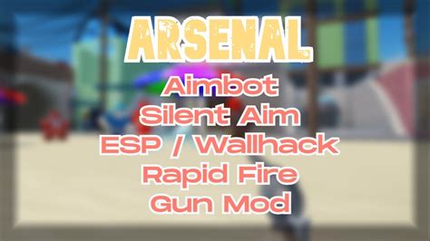 Arsenal Script Silent Aim Aimbot Esp Infinite Ammo Rapid Fire No