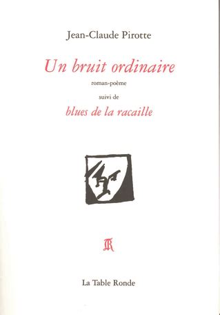 Un Bruit Ordinaire Suivi De Blues De La Racaille De Jean Claude Pirotte