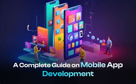 A Complete Guide On Mobile App Development TecHindustan