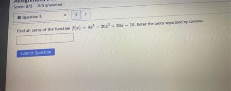 Solved Find All Zeros Of The Function F X 4x3−20x2 29x−10