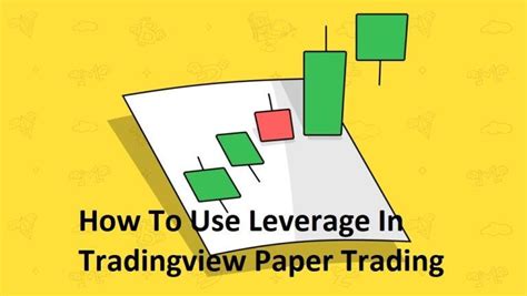 How To Use Leverage In Tradingview Paper Trading Top Guide