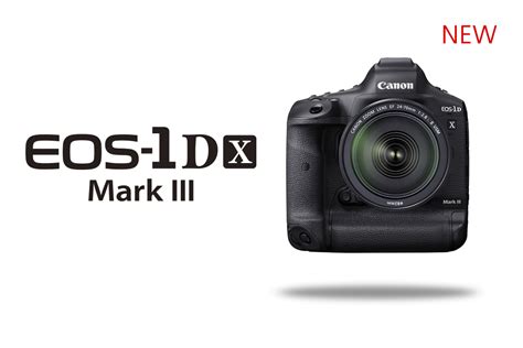 Canon EOS 1D X Mark III DSLR Camera Full Specifications - E-Bazar.org