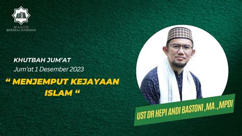 Menjemput Kejayaan Islam Ustadz Dr Hepi Andi Bastoni Ma Mpdi