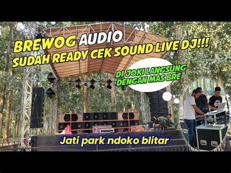 Brewog Audio Sudah Ready Cek Sound Dan Live Dj Subwoofer Langsung