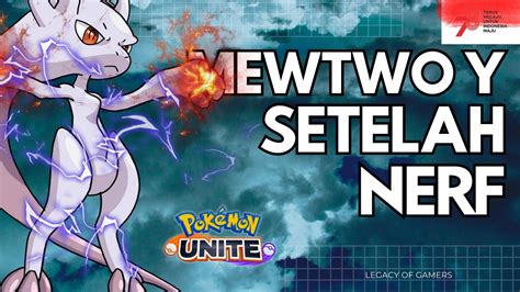 Mewtwo Y Setelah NERF Pokemon Unite YouTube