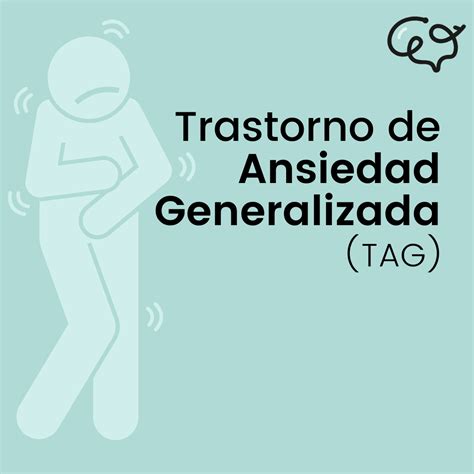 Qué es el Trastorno de Ansiedad Generalizada TAG