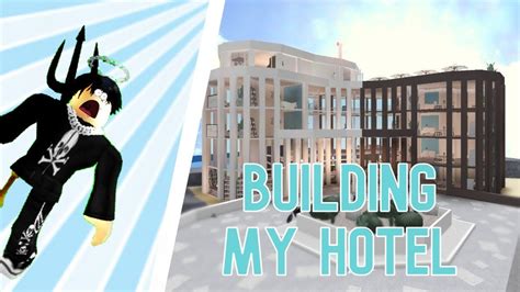 BUILDING MY BLOXBURG HOTEL ROBLOX YouTube