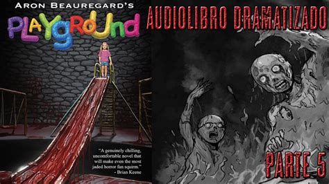 Playground Aron Beauregard AUDIOLIBRO Parte 5 YouTube