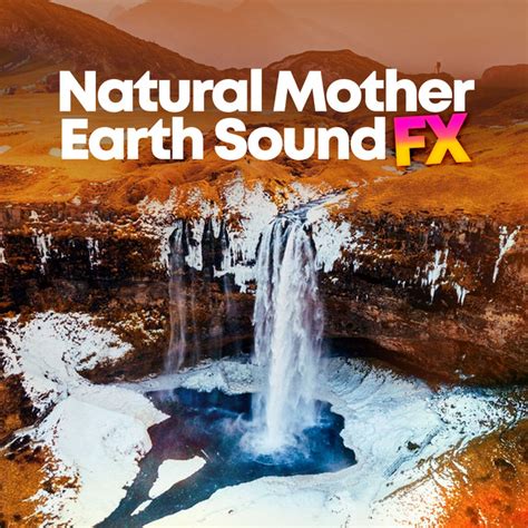 Natural Mother Earth Sound FX Album By Mother Nature Sound FX