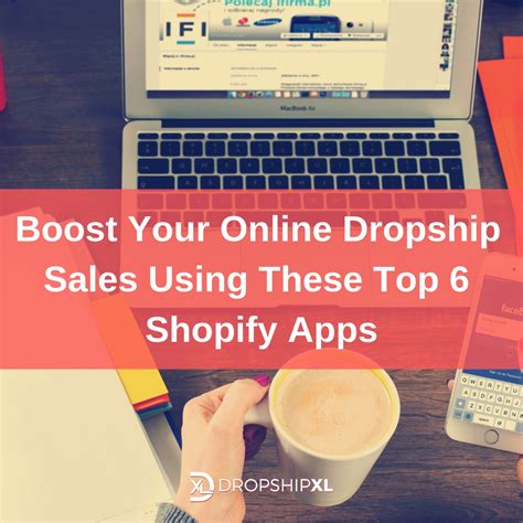 Skyrocket Your Dropshipping Sales With These Top 6 Shopify Apps