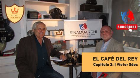 El Café del Rey Cap 2 Victor Sáez Su visión política desde la